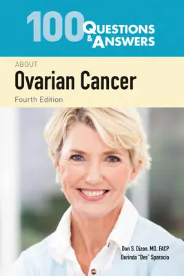 100 de întrebări și răspunsuri despre cancerul ovarian - 100 Questions & Answers about Ovarian Cancer