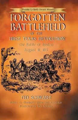Câmpul de luptă uitat al primei revoluții texane: Prima bătălie de la Medina 18 august 1813 - Forgotten Battlefield of the First Texas Revolution: The First Battle of Medina August 18, 1813