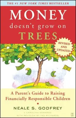 Banii nu cresc în copaci: Ghidul unui părinte pentru creșterea unor copii responsabili din punct de vedere financiar - Money Doesn't Grow on Trees: A Parent's Guide to Raising Financially Responsible Children