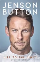 Jenson Button: Viața la limită: Autobiografia mea - Jenson Button: Life to the Limit: My Autobiography