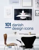 101 Icoane ale designului danez - 101 Danish Design Icons
