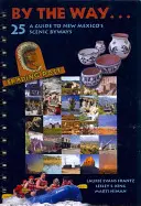 By the Way ... un ghid pentru cele 25 de drumuri panoramice din New Mexico - By the Way . . . a Guide to New Mexico's 25 Scenic Byways
