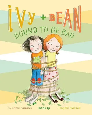 Ivy + Bean sunt obligați să fie răi - Ivy + Bean Bound to Be Bad