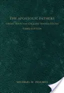Părinții apostolici: Texte grecești și traduceri în limba engleză - The Apostolic Fathers: Greek Texts and English Translations