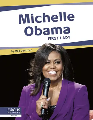 Michelle Obama: Prima Doamnă - Michelle Obama: First Lady