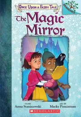 Oglinda magică: A Branches Book (Once Upon a Fairy Tale #1), 1 - The Magic Mirror: A Branches Book (Once Upon a Fairy Tale #1), 1