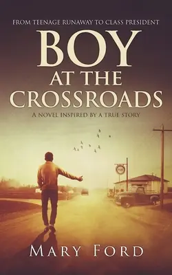 Boy at the Crossroads: De la adolescentul fugar la președintele clasei - Boy at the Crossroads: From Teenage Runaway to Class President
