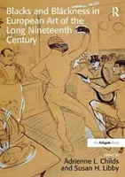 Negrii și negrul în arta europeană a lungului secol al XIX-lea - Blacks and Blackness in European Art of the Long Nineteenth Century