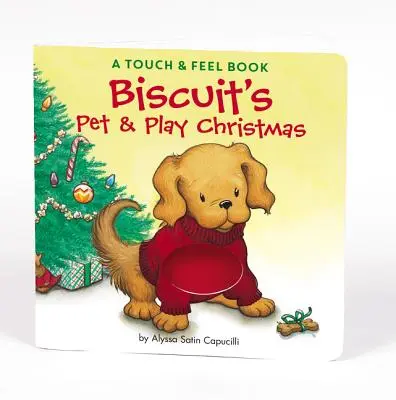 Biscuit's Pet & Play Christmas: O carte de atins și pipăit - Biscuit's Pet & Play Christmas: A Touch & Feel Book