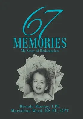 67 de amintiri: Povestea mea de răscumpărare - 67 Memories: My Story of Redemption