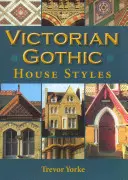 Stiluri de case gotice victoriene - Victorian Gothic House Styles