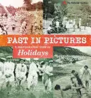 Trecutul în imagini: O imagine fotografică a sărbătorilor - Past in Pictures: A Photographic View of Holidays