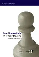 Chess Praxis: Praxis al sistemului meu - Chess Praxis: The Praxis of My System
