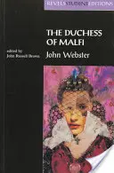 Ducesa din Malfi: De John Webster (Revels Student Editions) - Duchess of Malfi: By John Webster (Revels Student Editions)