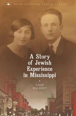 O poveste a experienței evreiești în Mississippi - A Story of Jewish Experience in Mississippi