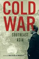 Războiul Rece din Asia de Sud-Est - Cold War Southeast Asia