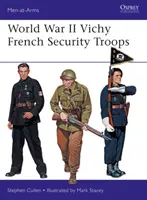 Trupele de securitate franceze Vichy din al Doilea Război Mondial - World War II Vichy French Security Troops