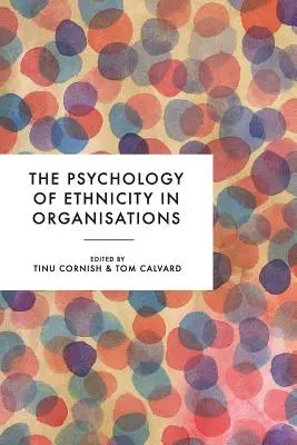 Psihologia etnicității în organizații - The Psychology of Ethnicity in Organisations