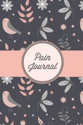 Jurnal de durere: Daily Track Triggers, Log Chronic Symptoms, Record Doctor & Personal Treatment, Management Information, Patterns Track - Pain Journal: Daily Track Triggers, Log Chronic Symptoms, Record Doctor & Personal Treatment, Management Information, Patterns Track