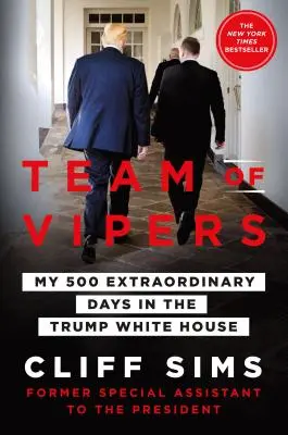 Echipa de vipere - Cele 500 de zile extraordinare ale mele la Casa Albă a lui Trump - Team of Vipers - My 500 Extraordinary Days in the Trump White House