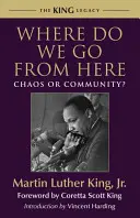 Unde mergem de aici: Haos sau comunitate? - Where Do We Go from Here: Chaos or Community?
