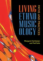Etnomuzicologie vie: Căi și practici - Living Ethnomusicology: Paths and Practices