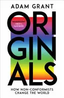 Originals - Cum nonconformiștii schimbă lumea - Originals - How Non-conformists Change the World