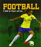 Fotbal - Un ghid pentru jucători și fani - Football - A Guide for Players and Fans