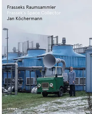 Jan Kchermann: Colectorul spațial al lui Frassek - Jan Kchermann: Frassek's Space Collector