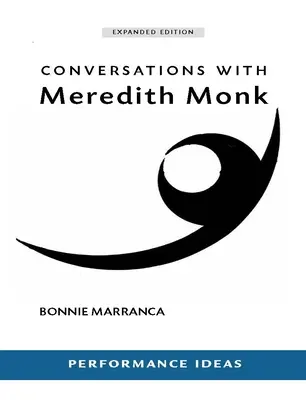 Conversații cu Meredith Monk (ediție extinsă) - Conversations with Meredith Monk (Expanded Edition)