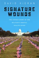 Rănile semnăturii: Povestea neștiută a crizei de sănătate mintală din armată: The Untold Story of the Military's Mental Health Crisis - Signature Wounds: The Untold Story of the Military's Mental Health Crisis