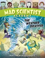 Academia Oamenilor de Știință Nebuni: Dezastrul meteorologic - Mad Scientist Academy: The Weather Disaster