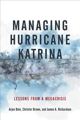 Gestionarea uraganului Katrina: Lecții de la o megacriză - Managing Hurricane Katrina: Lessons from a Megacrisis