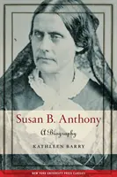 Susan B. Anthony: O biografie - Susan B. Anthony: A Biography