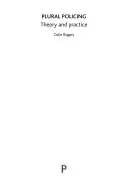 Poliția plurală: Teorie și practică - Plural Policing: Theory and Practice