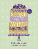 Scone with the Wind: Prăjituri și copturi cu un twist literar - Scone with the Wind: Cakes and Bakes with a Literary Twist