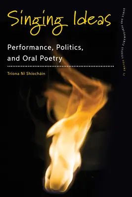 Idei cântate: Performanță, politică și poezie orală - Singing Ideas: Performance, Politics and Oral Poetry