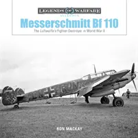 Messerschmitt Bf 110: Luptătorul-distrugător al Luftwaffe în Al Doilea Război Mondial - Messerschmitt Bf 110: The Luftwaffe's Fighter-Destroyer in World War II