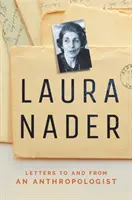 Laura Nader: Scrisori către și de la un antropolog - Laura Nader: Letters to and from an Anthropologist