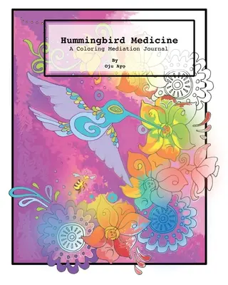 Medicina colibriilor: Un jurnal de meditație de colorat - Hummingbird Medicine: A Coloring Meditation Journal