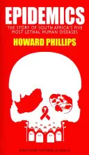 Epidemii: Povestea celor mai letale cinci boli umane din Africa de Sud (The Story of South Africa's Five Most Lethal Human Diseases) - Epidemics: The Story of South Africa's Five Most Lethal Human Diseases