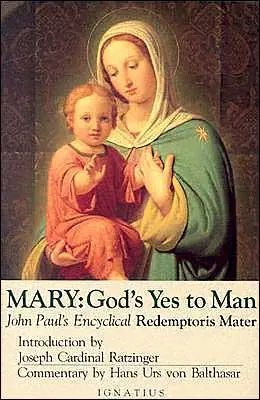 Maria, Da-ul lui Dumnezeu pentru om: Scrisoarea enciclică a Papei Ioan Paul al II-lea, Mama Răscumpărătorului - Mary, God's Yes to Man: Pope John Paul II Encyclical Letter, Mother of the Redeemer