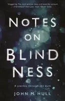 Notes on Blindness - O călătorie prin întuneric - Notes on Blindness - A journey through the dark