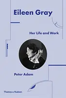 Eileen Gray: Viața și opera ei - Eileen Gray: Her Life and Work
