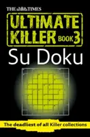 The Times Ultimate Killer Su Doku, Cartea 3: Cea mai mortală dintre toate colecțiile Killer - The Times Ultimate Killer Su Doku, Book 3: The Deadliest of All Killer Collections