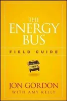 Ghidul de teren al autobuzului energiei - The Energy Bus Field Guide