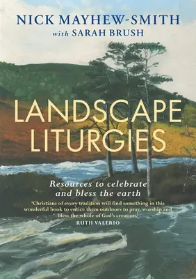 Liturghii peisagistice: Resurse de cult în aer liber din tradiția creștină - Landscape Liturgies: Outdoor worship resources from the Christian tradition