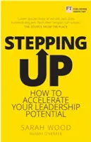 Stepping Up - Cum să vă accelerați potențialul de lider - Stepping Up - How to accelerate your leadership potential