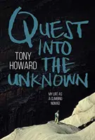 Quest into the Unknown - Viața mea de alpinist nomad - Quest into the Unknown - My life as a climbing nomad