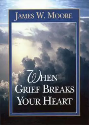 Când durerea îți frânge inima - When Grief Breaks Your Heart